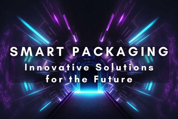 Smart Packaging - Innovating Customer Experience