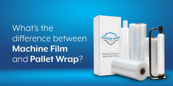 The difference between Pallet Wrap and Machine Film