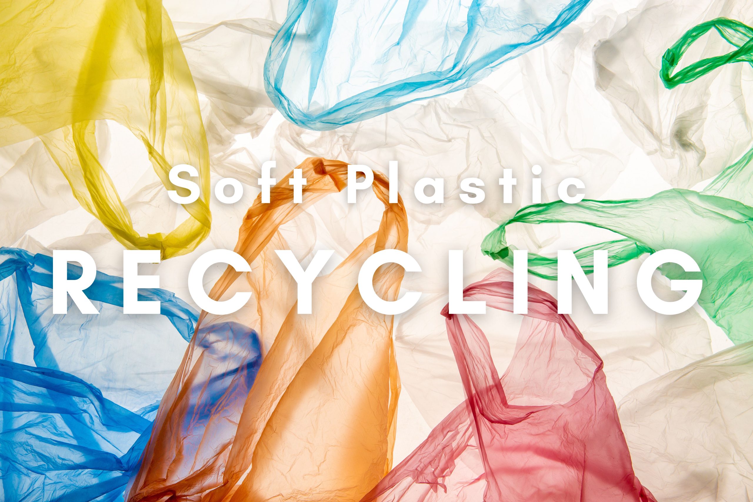 Soft Plastic Recycling