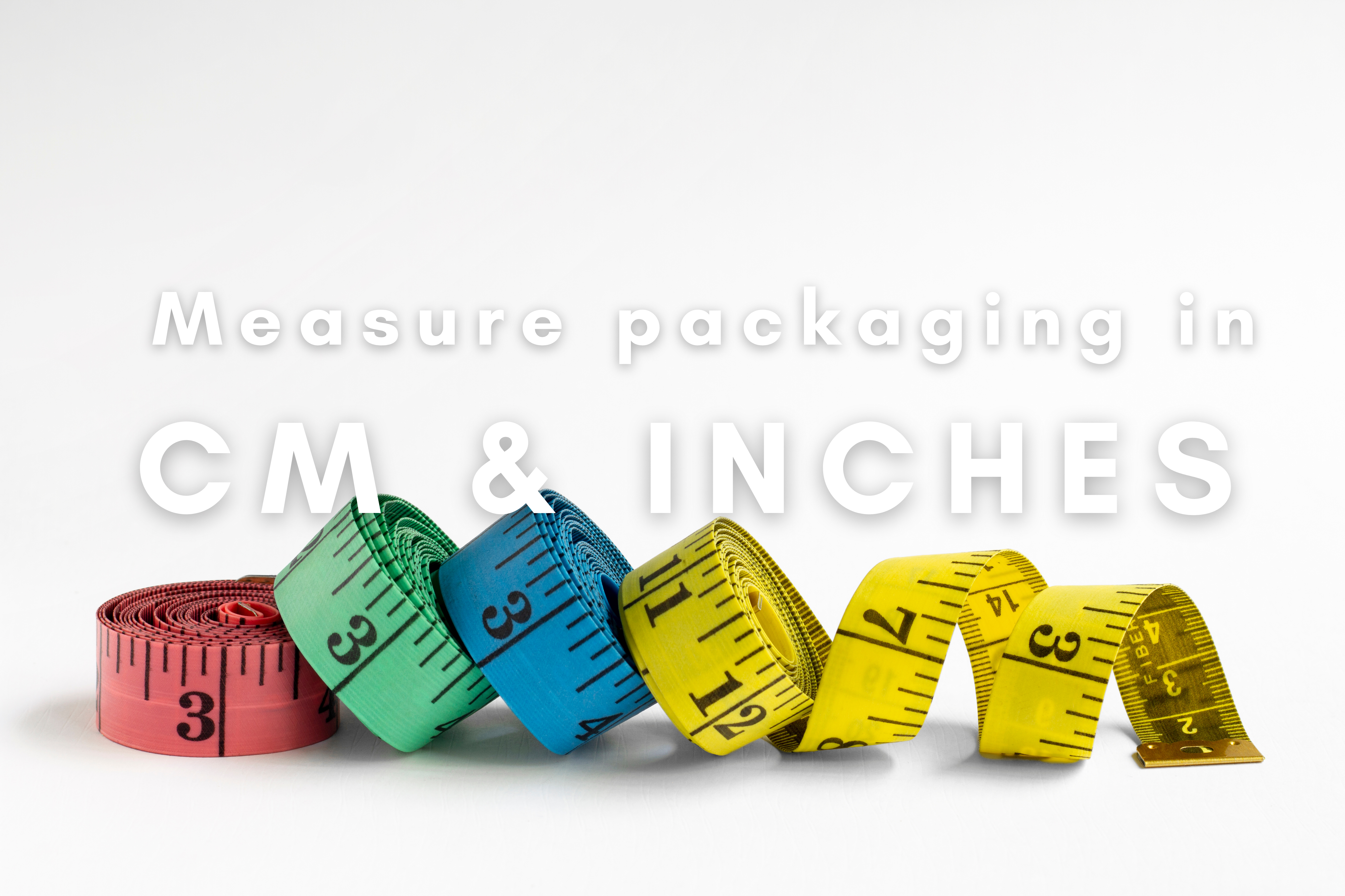 Measure Packaging in CM & Inches